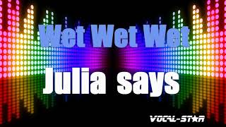 Wet Wet Wet  Julia Says Karaoke Version with Lyrics HD VocalStar Karaoke [upl. by Aradnahc]