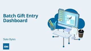 Creating a Batch Gift Entry Dashboard in Slate [upl. by Bak22]