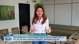 Inauguração acontecerá nesta sexta feira dia 11 às 17 na Rua Santos Dumont em Porto Velho [upl. by Nosredna]