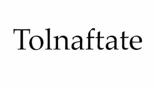 How to Pronounce Tolnaftate [upl. by Unni]