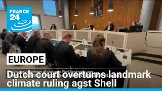 Oil giant Shell wins appeal against landmark Dutch climate ruling • FRANCE 24 English [upl. by Lance588]