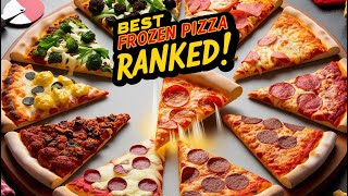 We Tried And Ranked 17 Of The Best Frozen Pizzas And The Winner Had Us Shook [upl. by Ellenwahs]