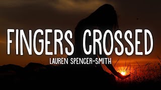 Lauren SpencerSmith  Fingers Crossed Lyrics [upl. by Chassin]