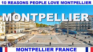 10 REASONS WHY PEOPLE LOVE MONTPELLIER FRANCE [upl. by Etaner463]