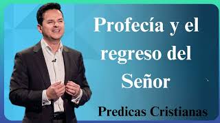 Profecía y el regreso del Señor  Predicas Cristianas 2024 NEW [upl. by Ellek]