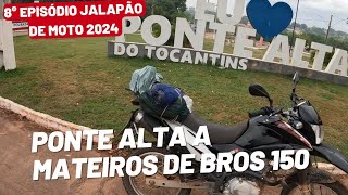 EP08 JALAPÃO DE BROS 150 PONTE ALTA A MATEIROS 2024 [upl. by Alliw]