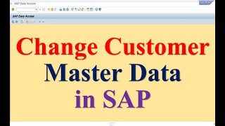 How to Change Customer Master Data in SAP [upl. by Alat]