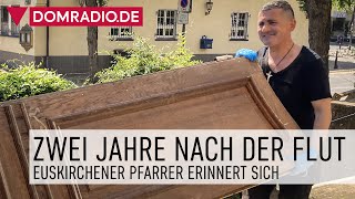 Zwei Jahre nach der Flut — Euskirchener Pfarrer erinnert sich an das Jahrhunderthochwasser [upl. by Alya]