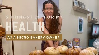 5 Things I Do for My Health as a Micro Bakery Owner [upl. by Limemann]