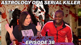 EP38 Astrology Of A Serial Killer [upl. by Votaw]