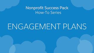 Nonprofit Salesforce HowToSeries NPSP Engagement Plans [upl. by Nirtiac234]