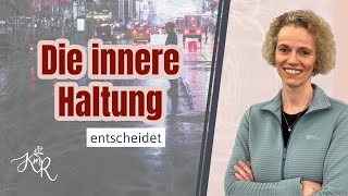 Die innere Haltung entscheidet [upl. by Malsi]