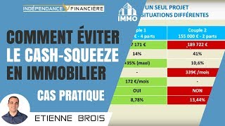 Comment éviter le cashsqueeze en immobilier Cas pratique [upl. by Eiznik311]