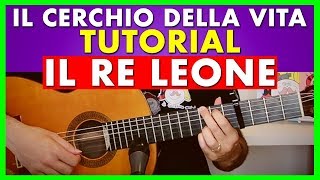 IL CERCHIO DELLA VITA  Accordi e Tutorial per Chitarra  Canzoni Disney [upl. by Nairbo722]