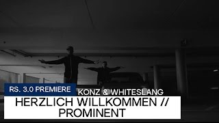 Whiteslang amp KonZ  Herzlich Willkommen  Prominent RS 30 Videopremiere [upl. by Nilved]