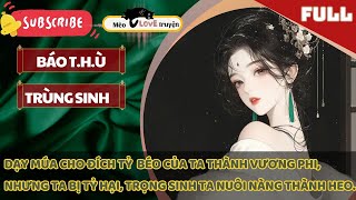 DẠY MÚA CHO ĐÍCH TỶ BÉO THÀNH VƯƠNG PHI NHƯNG LẠI BỊ NÀNG HẠII TRỌNG SINH TA NUÔI NÀNG THÀNH HEO [upl. by Dugald]