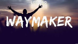 LEELAND  WAYMAKER Lyrics Kari Jobe Bethel Music Hillsong Worship [upl. by Noivax]