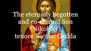 Gedda Nicolai The eternally begotten and coeternal Son Nikolsky [upl. by Nilkoorb357]