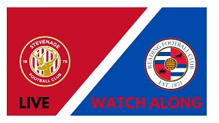 Stevenage Vs Reading fc watchalong 🔴 LIVE [upl. by Illac327]