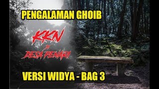 KKN Di Desa Penari  Versi Widya Sambungan Bag 3 [upl. by Ahsemad422]