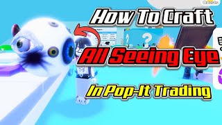 How to Craft All Seeing Eye in Pop It Trading Roblox Working [upl. by Morris]