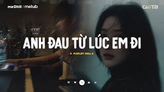 Ngày Đó Anh Ngỡ Chỉ Là Lời Nói  Anh Đau Từ Lúc Em Đi Trần Mạnh Cường  Mixtape Lofi CaoTri Mix Buồn [upl. by Adnuhsed481]