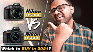 Nikon D5300 vs Nikon D5600  Which to buy in 2021 Hindi [upl. by Rosetta515]