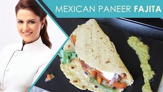 Mexican Paneer Fajita  Fajita from Scratch  Mexican Fajita  Shipra Khanna Recipes [upl. by Dutchman2]