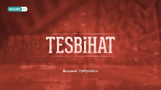 Tesbihat  Bünyamin Topçuoğlu [upl. by Ociredef]