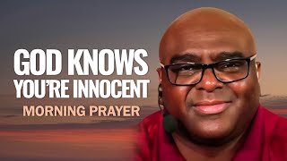 God Knows You Are Innocent  Morning Prayer [upl. by Rehpinej551]