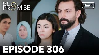 The Promise Episode 306 Hindi Dubbed [upl. by Kim863]