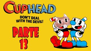 Un pirata con cara de bruto  CUPHEAD Dont deal with the devil  Parte 13 [upl. by Merrell]