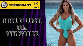 Treino ao vivo com a Anny Karoline  Dorsal [upl. by Anyehs848]