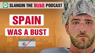 Spain Was a Bust  Slangin The Bizkit Podcast [upl. by Artemas820]