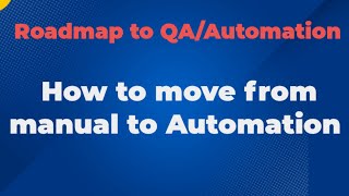 Roadmap to SDETAutomation TesterHow to move from manual to AutomationWhere amp How To begin [upl. by Hanley]