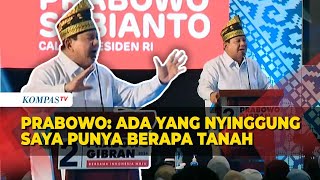 Prabowo Ungkit Pernyataan Anies soal Lahan Ada yang Nyinggung Saya Punya Berapa Tanah [upl. by Kcirtapnaes]