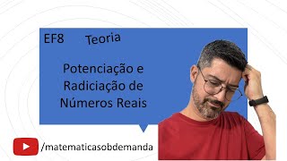 Potenciação e Radiciação de Números Reais  Teoria  EF8 [upl. by Morrissey]