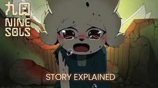 The HEARTBREAKING Story of Nine Sols  Story Explained amp Story Recap  All Endings Explained [upl. by Nosnirb904]