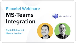 Microsoft Teams Integration in Placetel – Webinar mit Daniel Selbach und Martin Jeschar [upl. by Medrek]