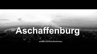 How to pronounce Aschaffenburg in German [upl. by Loren]