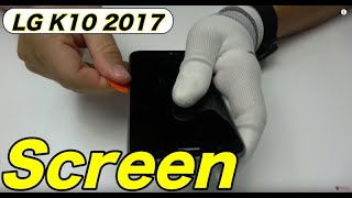 LG K10 2017 Screen Replacement [upl. by Eyar]