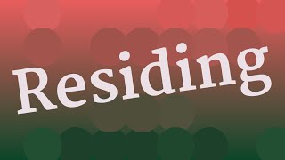 RESIDING pronunciation • How to pronounce RESIDING [upl. by Quintina]