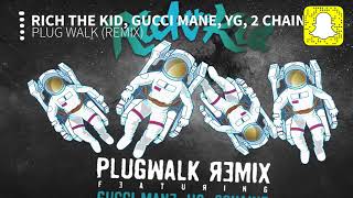 Rich The Kid  Plug Walk Clean Remix ft Gucci Mane YG 2 Chainz [upl. by Leavy]