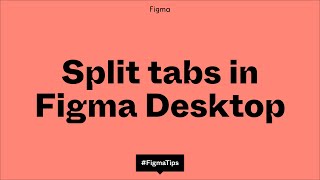 Figma Tip Split tabs in Figma Desktop [upl. by Laet]