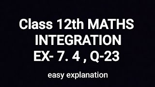 Class 12th MATHS INTEGRATIONEX 7 4  Q23 [upl. by Sig]