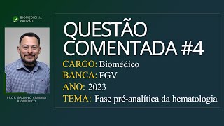 Questão Comentada  BIOMÉDICO  FGV  Biomedicina Fase préanalítica da hematologia 4 [upl. by Pritchard972]