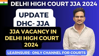 JJA 2024 VACANY UPDATE DELHI HIGH COURT JJA  VACANCY JJA DDC DSSSB JJA VACANCY  LEARNSURE [upl. by Aivatra]