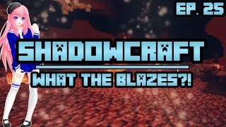 What The Blazes  ShadowCraft  Ep 25 [upl. by Atnaloj]