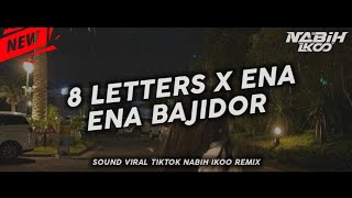 Dj Viral Tiktok  8 Letters X Ena Ena Bajidor Nabih Ikoo Remix [upl. by Korwin]