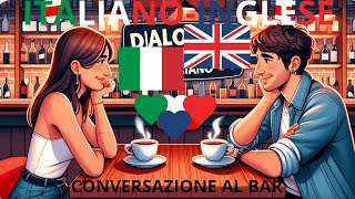 Conversazione Base IngleseItaliano Dialogo Amichevole al Bar [upl. by Kenric866]